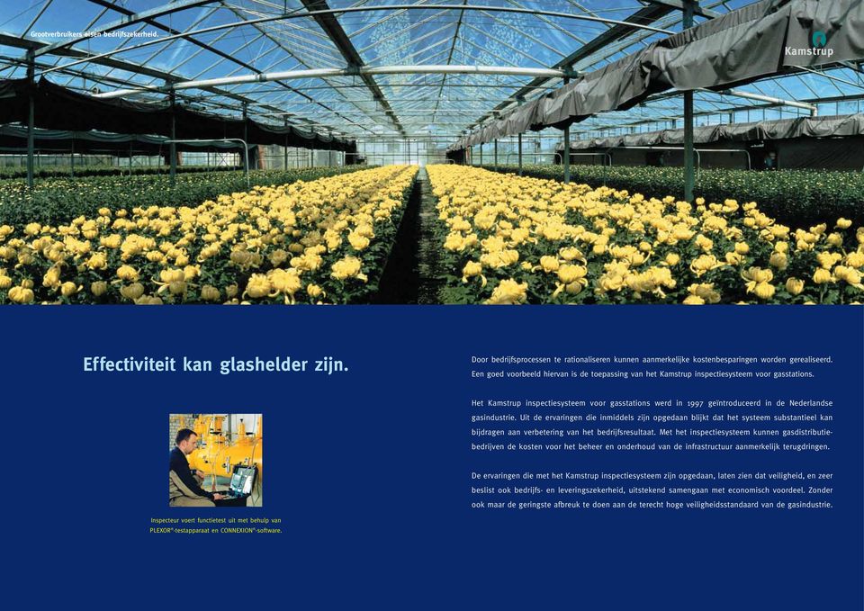 Het Kamstrup inspectiesysteem voor gasstations werd in 1997 geïntroduceerd in de Nederlandse gasindustrie.