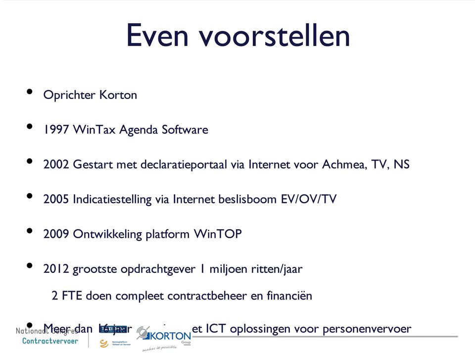 beslisboom EV/OV/TV 2009 Ontwikkeling platform WinTOP 2012 grootste opdrachtgever 1 miljoen