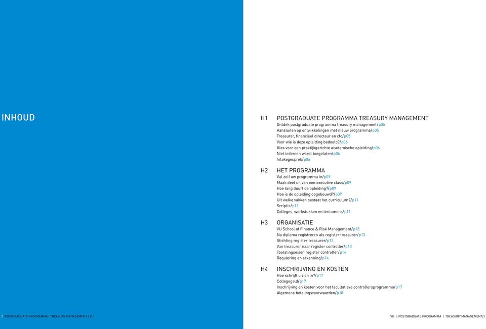 /p06 Kies voor een praktijkgerichte academische opleiding/p06 Niet iedereen wordt toegelaten/p06 Intakegesprek/p06 Het programma Vul zelf uw programma in/p09 Maak deel uit van een executive class/p09