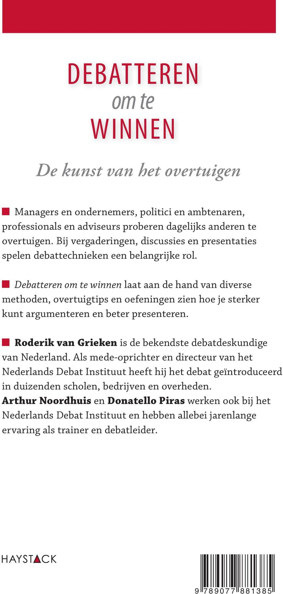 Debatteren om te winnen laat aan de hand van diverse methoden, overtuigtips en oefeningen zien hoe je sterker kunt argumenteren en beter presenteren.