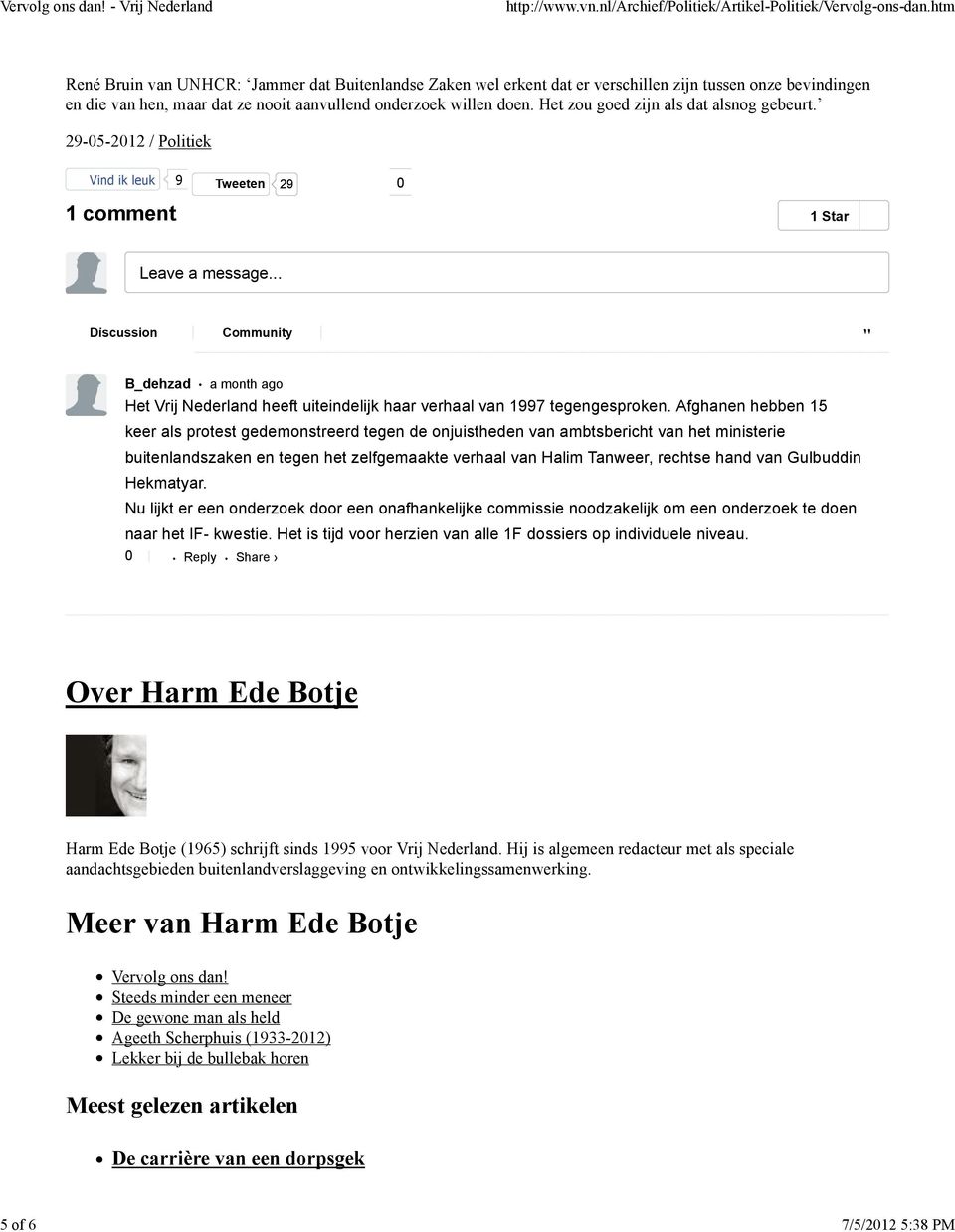 29-05-2012 / Politiek Vind ik leuk 9 Tweeten 29 0 1 comment Discussion Community " B_dehzad a month ago Het Vrij Nederland heeft uiteindelijk haar verhaal van 1997 tegengesproken.