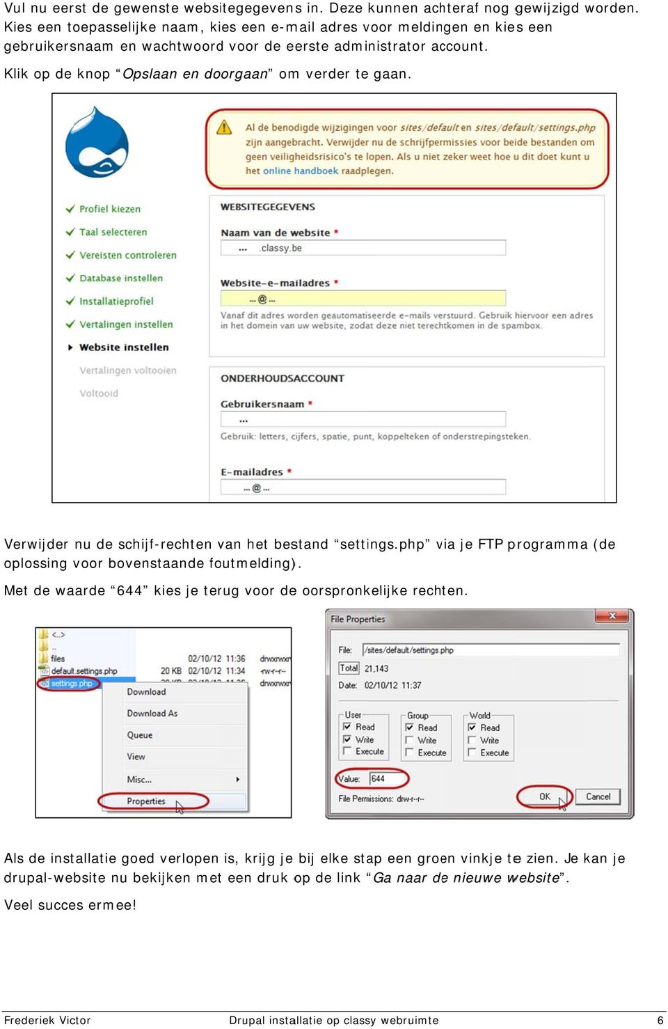 Klik op de knop Opslaan en doorgaan om verder te gaan. Verwijder nu de schijf-rechten van het bestand settings.