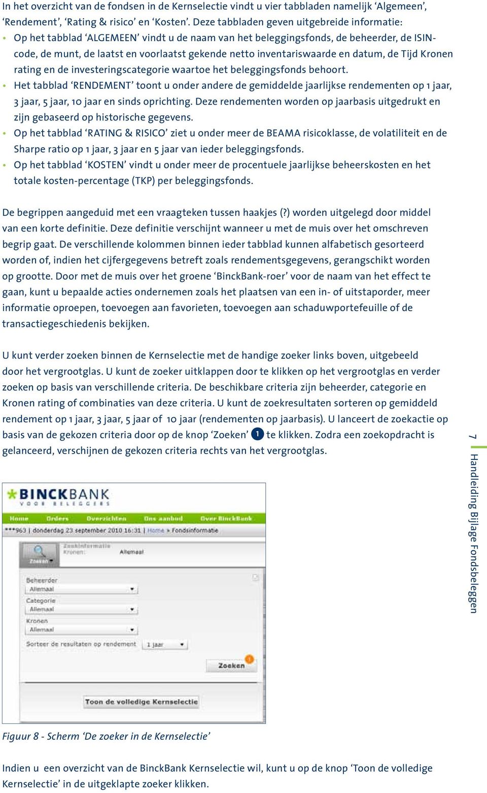 inventariswaarde en datum, de Tijd Kronen rating en de investeringscategorie waartoe het beleggingsfonds behoort.