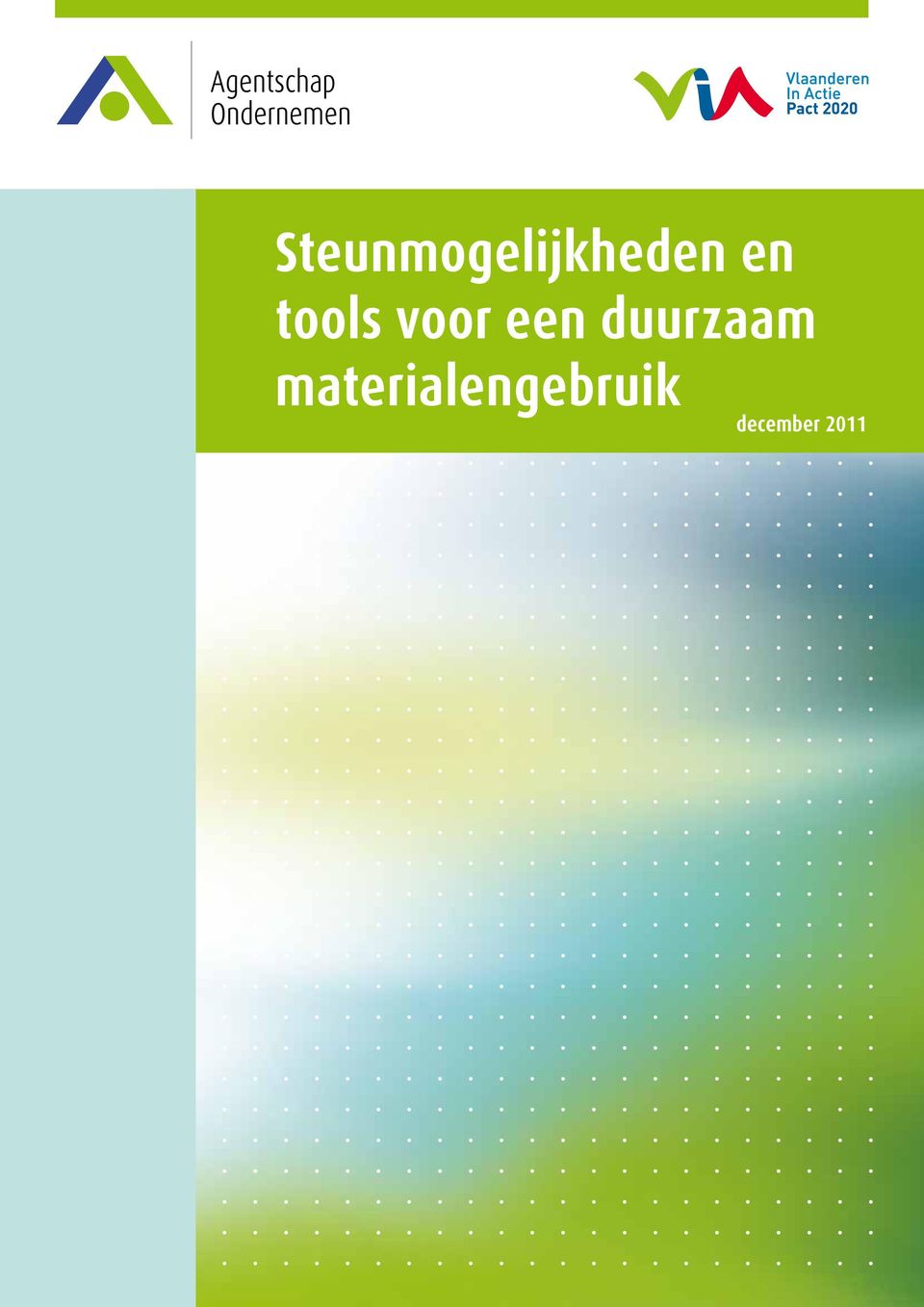 duurzaam materialengebruik december 2011 informeert - adviseert - stimuleert informeert