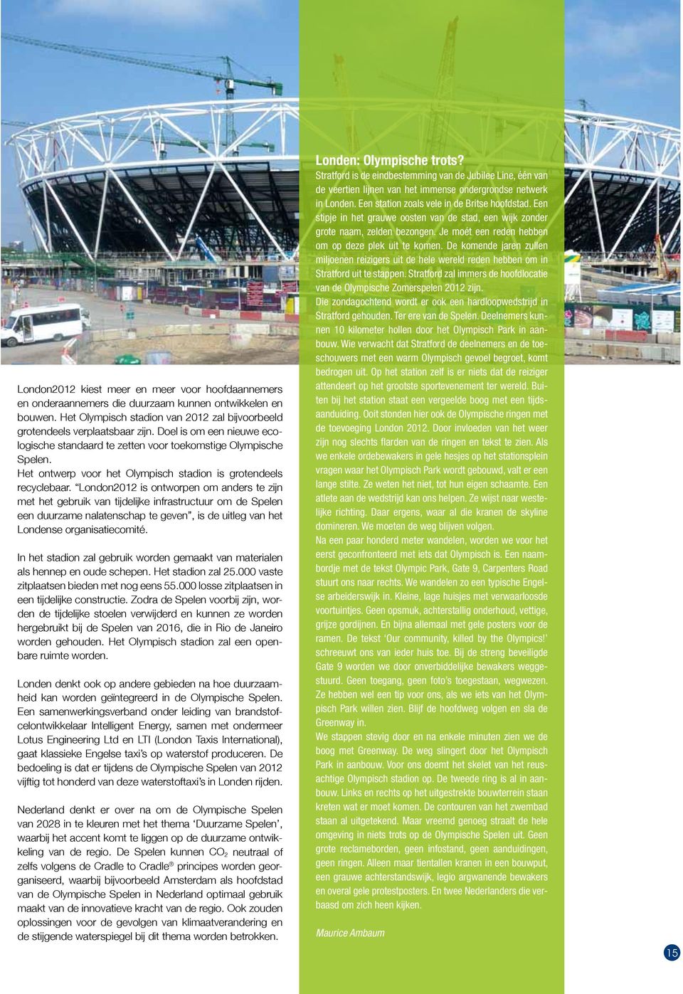London2012 is ontworpen om anders te zijn met het gebruik van tijdelijke infrastructuur om de Spelen een duurzame nalatenschap te geven, is de uitleg van het Londense organisatiecomité.