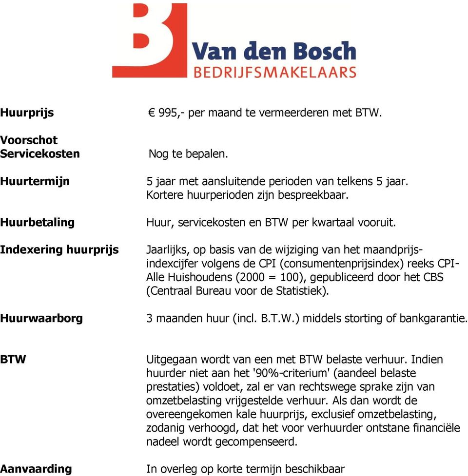 Jaarlijks, op basis van de wijziging van het maandprijsindexcijfer volgens de CPI (consumentenprijsindex) reeks CPI- Alle Huishoudens (2000 = 100), gepubliceerd door het CBS (Centraal Bureau voor de