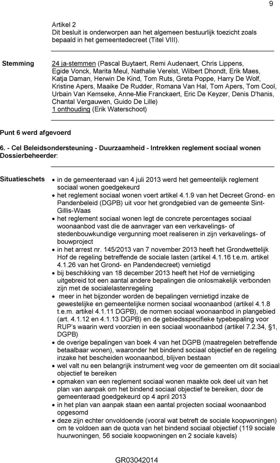 (Erik Waterschoot) Punt 6 werd afgevoerd 6.