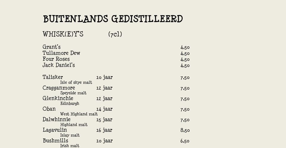 Speyside malt Glenkinchie 12 jaar 7,50 Edinburgh Oban 14 jaar 7,50 West Highland malt