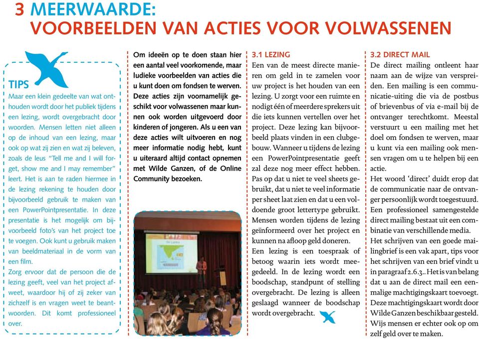 Het is aan te raden hiermee in de lezing rekening te houden door bijvoorbeeld gebruik te maken van een PowerPointpresentatie.