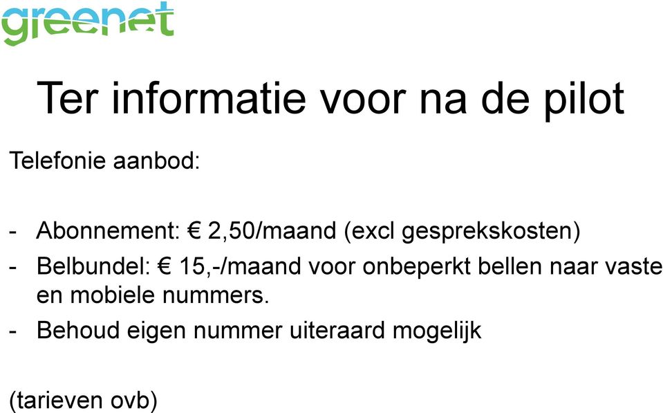 15,-/maand voor onbeperkt bellen naar vaste en mobiele