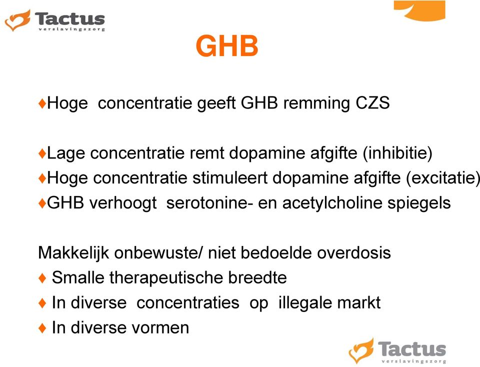 serotonine- en acetylcholine spiegels Makkelijk onbewuste/ niet bedoelde overdosis