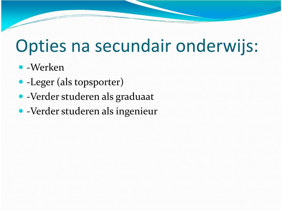 topsporter) -Verder studeren