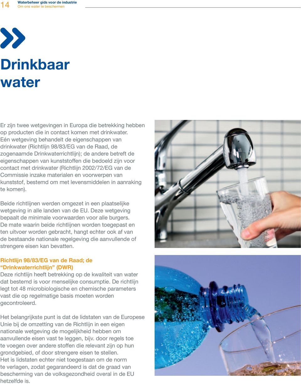 contact met drinkwater (Richtlijn 2002/72/EG van de Commissie inzake materialen en voorwerpen van kunststof, bestemd om met levensmiddelen in aanraking te komen).