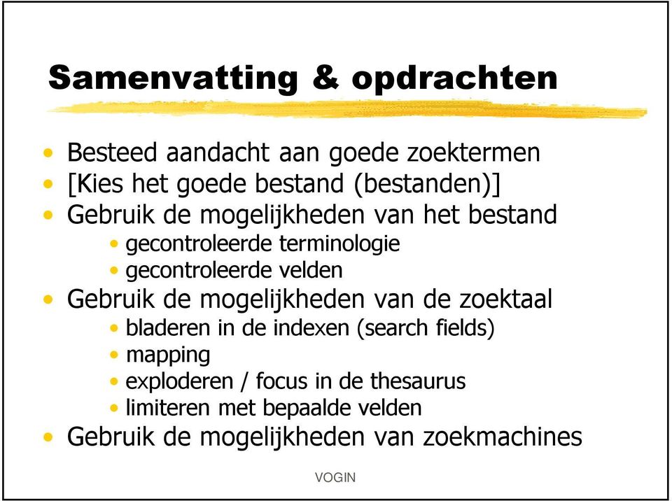 velden Gebruik de mogelijkheden van de zoektaal bladeren in de indexen (search fields) mapping