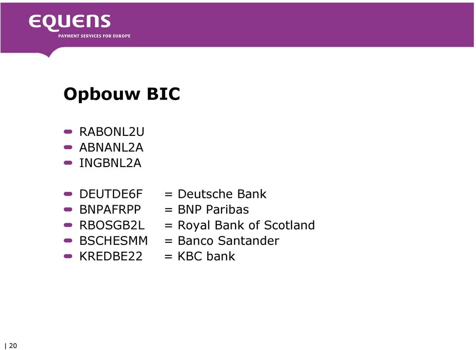 Paribas RBOSGB2L = Royal Bank of Scotland