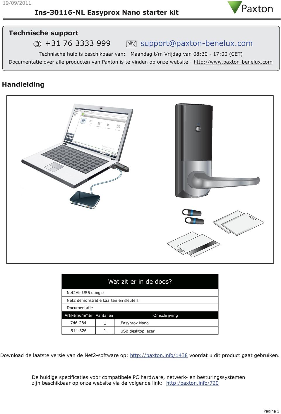 com Handleiding Net2Air USB dongle Net2 demonstratie kaarten en sleutels Documentatie Wat zit er in de doos?