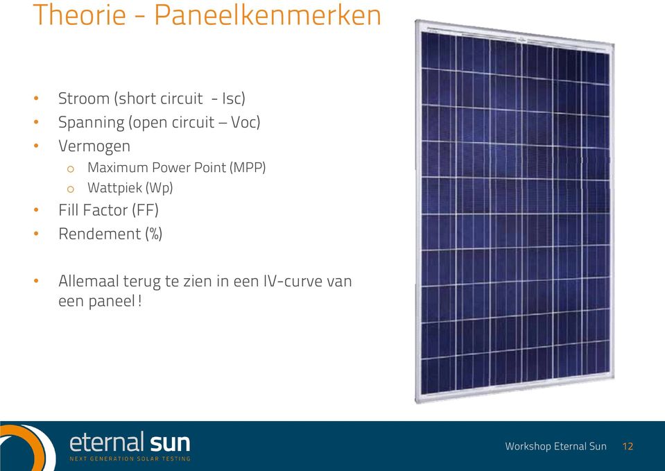 (MPP) o Wattpiek (Wp) Fill Factor (FF) Rendement (%) Allemaal