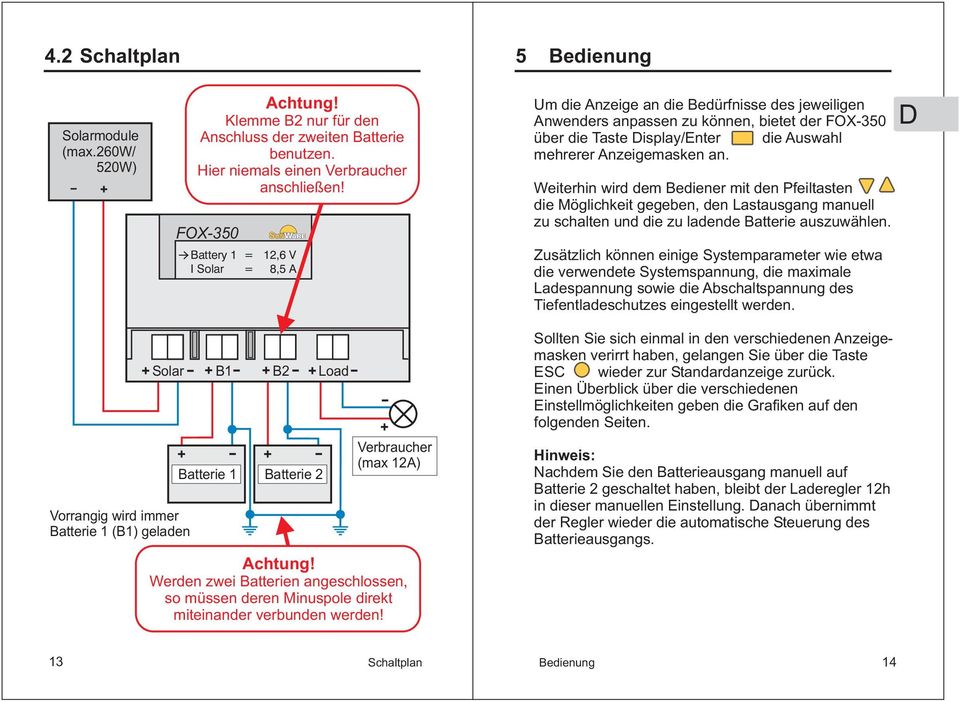 Weiterhin wird dem Bediener mit den Pfeiltasten die Möglichkeit gegeben, den Lastausgang manuell zu schalten und die zu ladende Batterie auszuwählen.