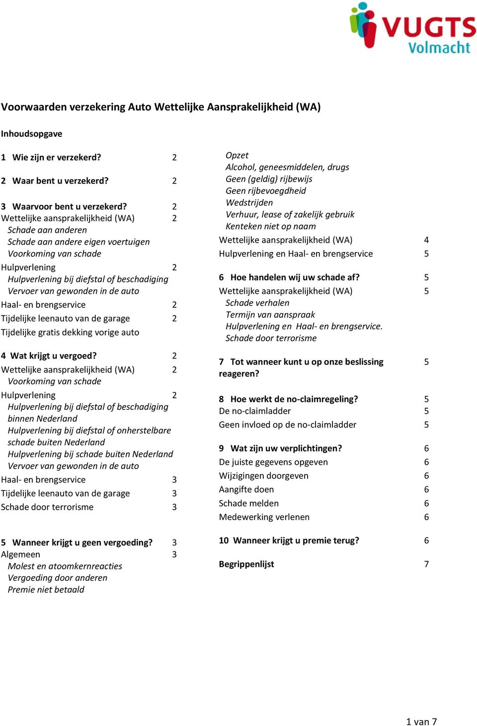 auto Haal- en brengservice 2 Tijdelijke leenauto van de garage 2 Tijdelijke gratis dekking vorige auto 4 Wat krijgt u vergoed?