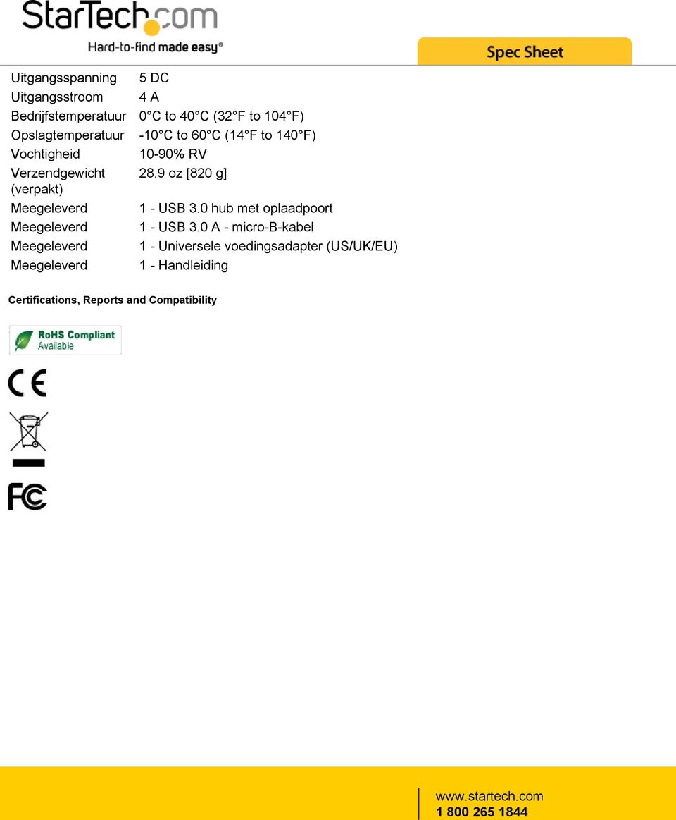 F) 10-90% RV 28.9 oz [820 g] 1 - USB 3.0 hub met oplaadpoort 1 - USB 3.