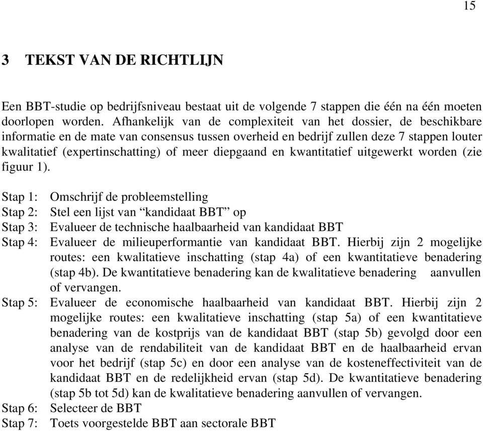 diepgaand en kwantitatief uitgewerkt worden (zie figuur 1).