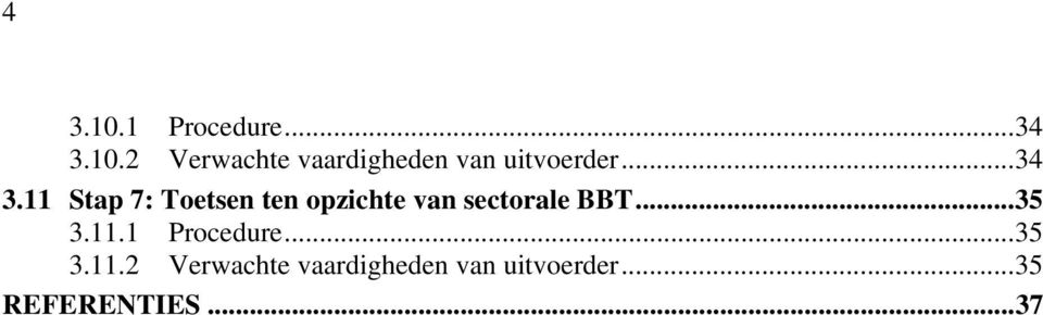 11 Stap 7: Toetsen ten opzichte van sectorale BBT...35 3.