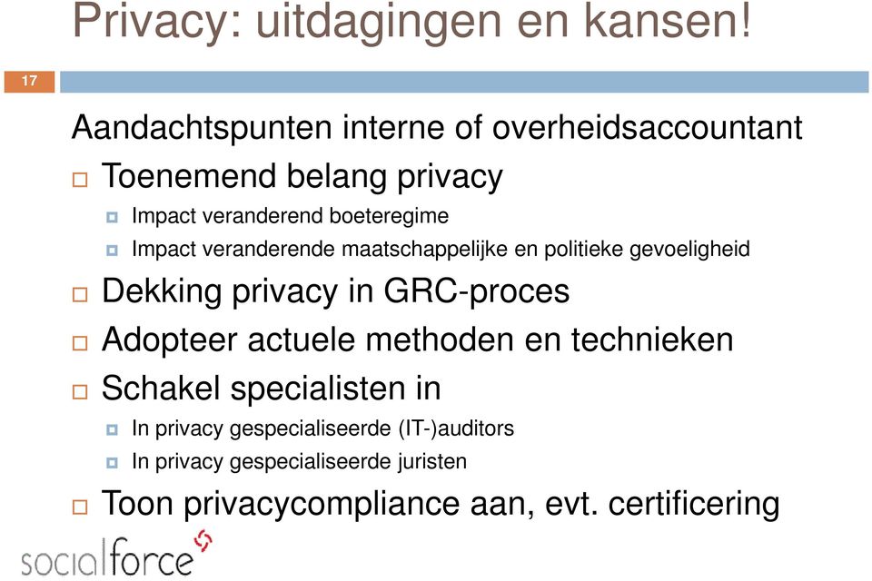 boeteregime Impact veranderende maatschappelijke en politieke gevoeligheid Dekking privacy in GRC-proces