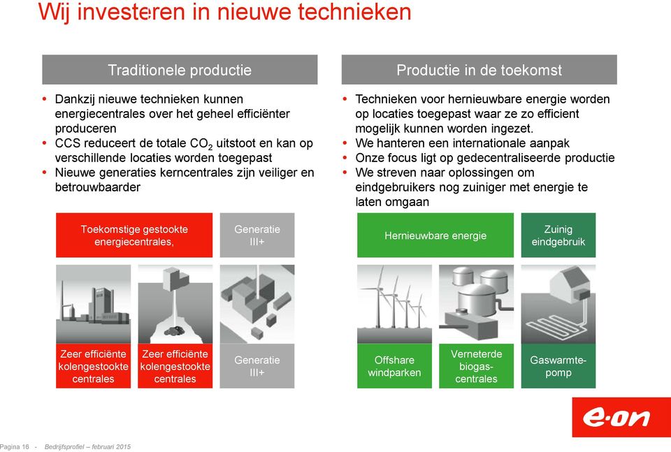 ze zo efficient mogelijk kunnen worden ingezet.