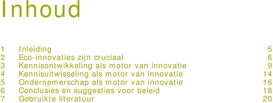 als motor van innovatie 14 5 Ondernemerschap als motor van