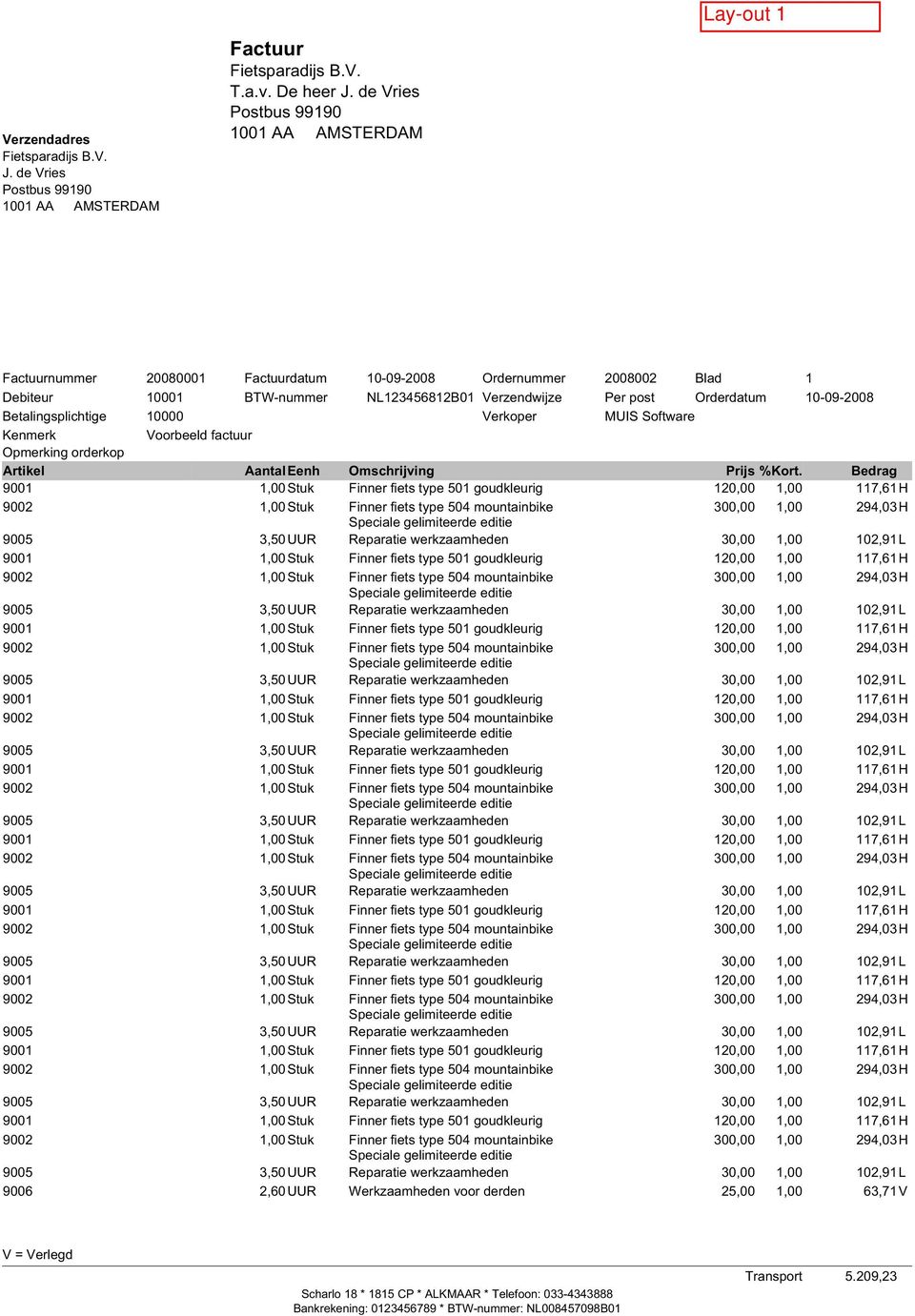 10000 Verkoper MUIS Software Kenmerk Voorbeeld factuur Artikel AantalEenh Omschrijving Prijs %Kort.