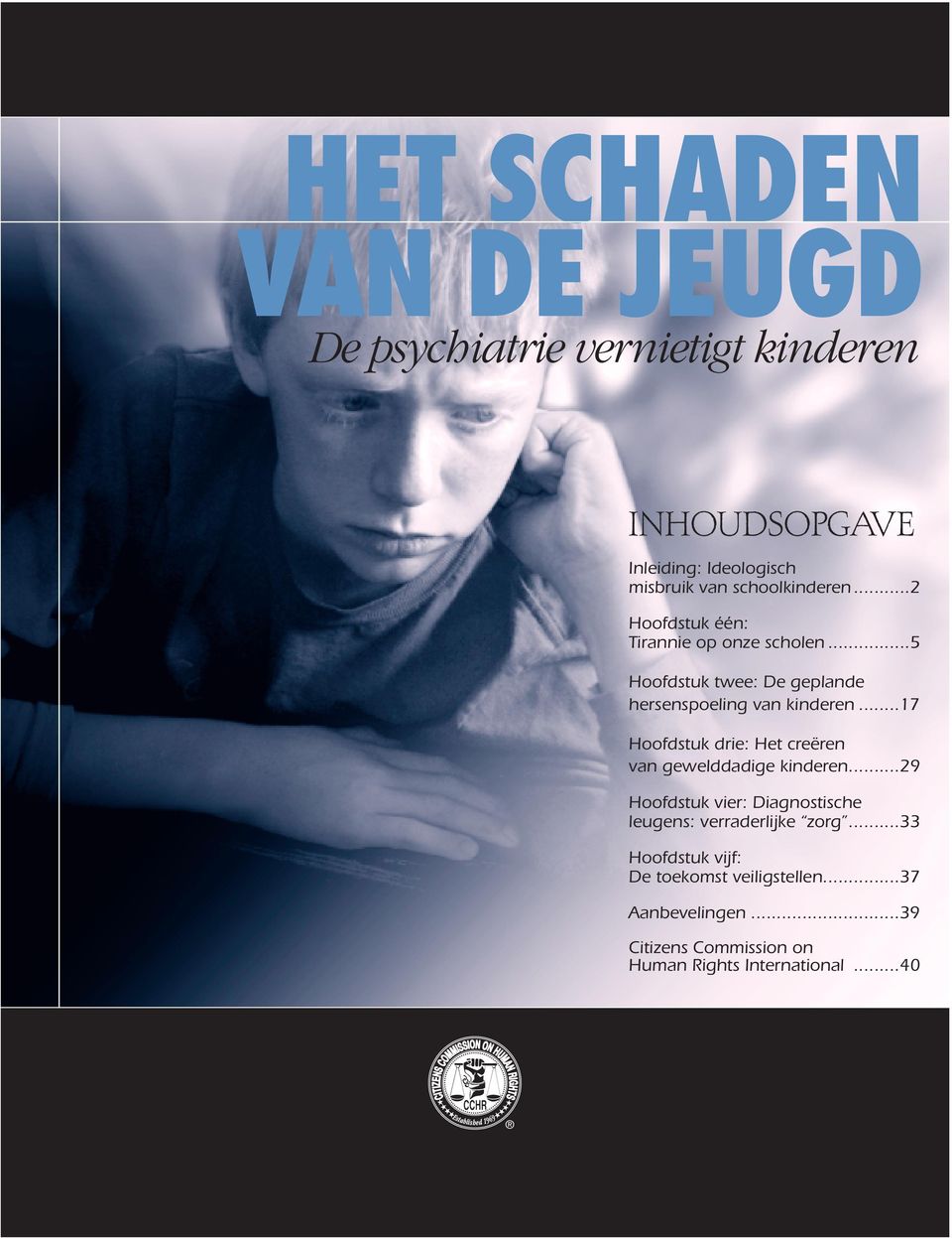 ..5 Hoofdstuk twee: De geplande hersenspoeling van kinderen.