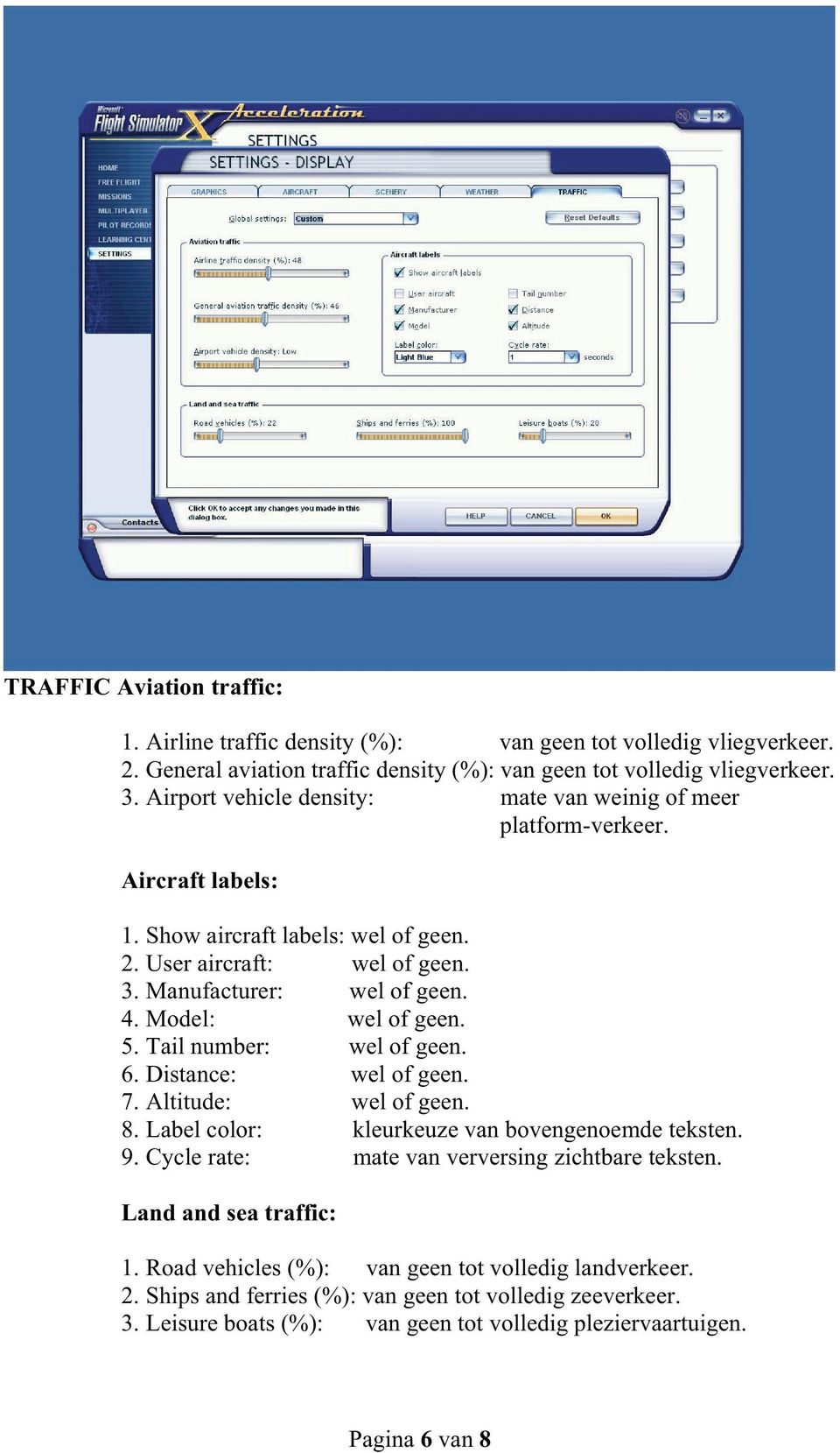 Model: wel of geen. 5. Tail number: wel of geen. 6. Distance: wel of geen. 7. Altitude: wel of geen. 8. Label color: kleurkeuze van bovengenoemde teksten. 9.
