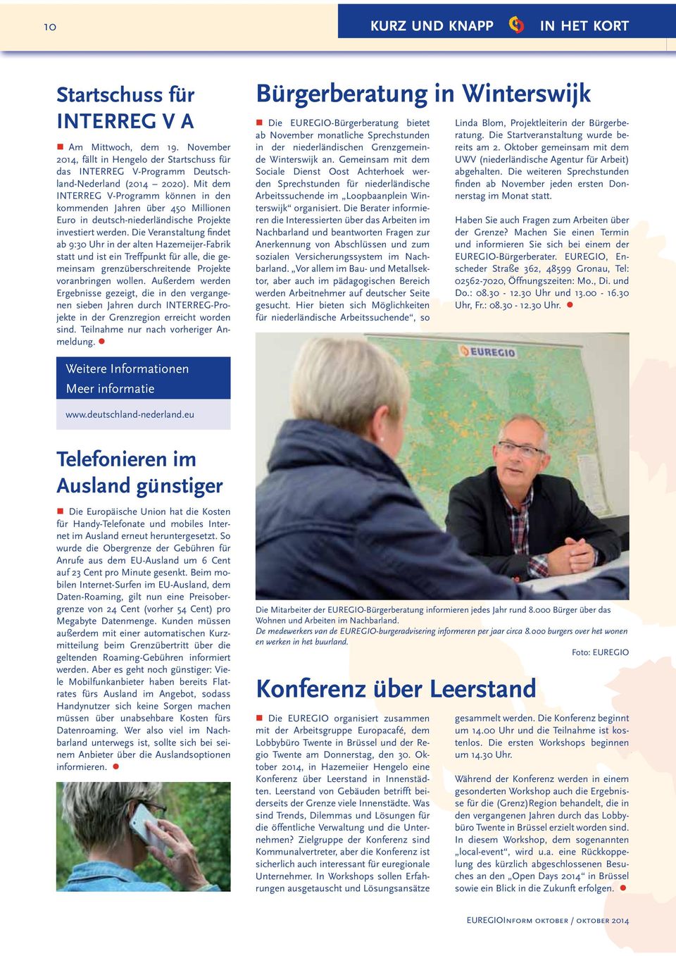 Die Veranstaltung fi ndet ab 9:30 Uhr in der alten Hazemeijer-Fabrik statt und ist ein Treffpunkt für alle, die gemeinsam grenzüberschreitende Projekte voranbringen wollen.