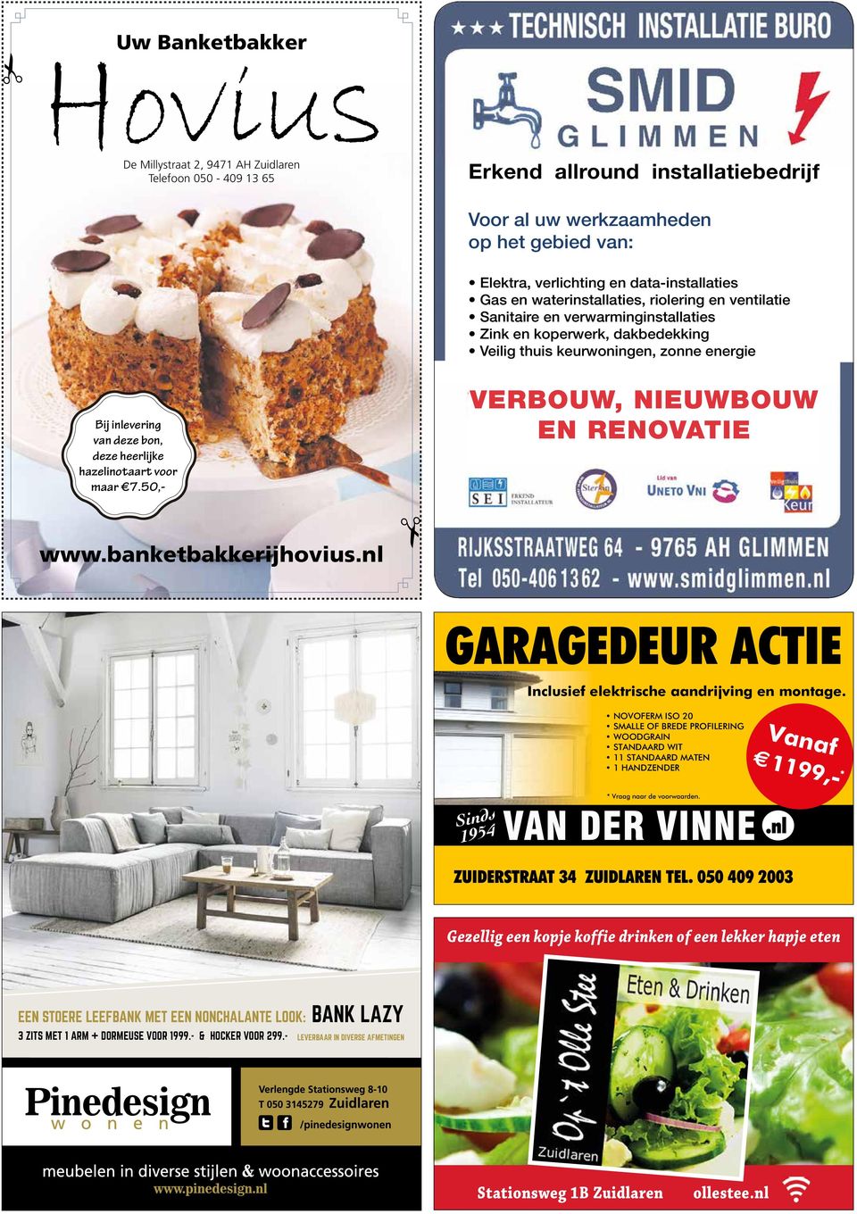 banketbakkerijhovius.nl GARAGEDEUR ACTIE GARAGEDEUR ACTIE Sinds Sinds 1954 1954 Inclusief elektrische aandrijving en montage.