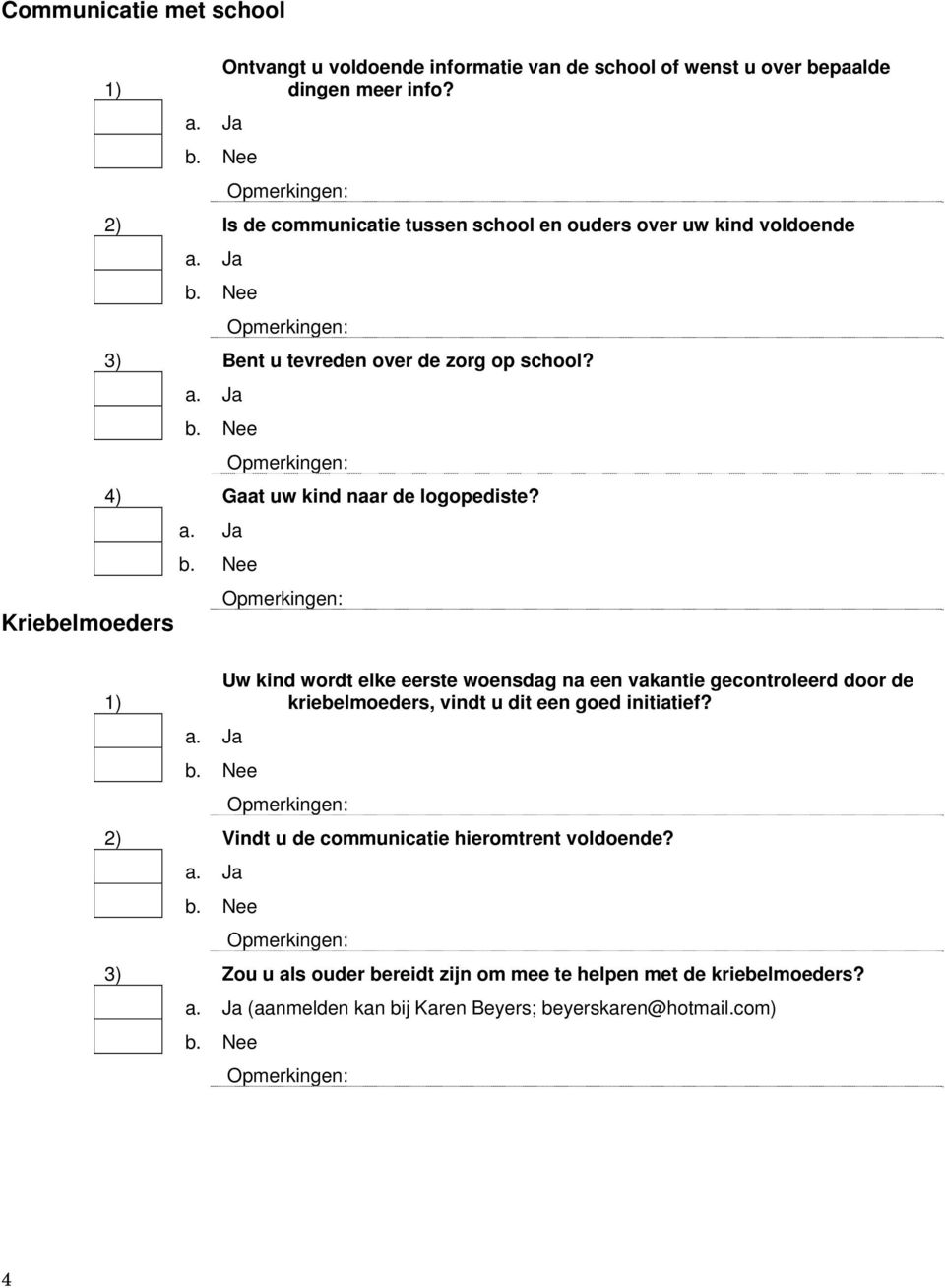 4) Gaat uw kind naar de logopediste?