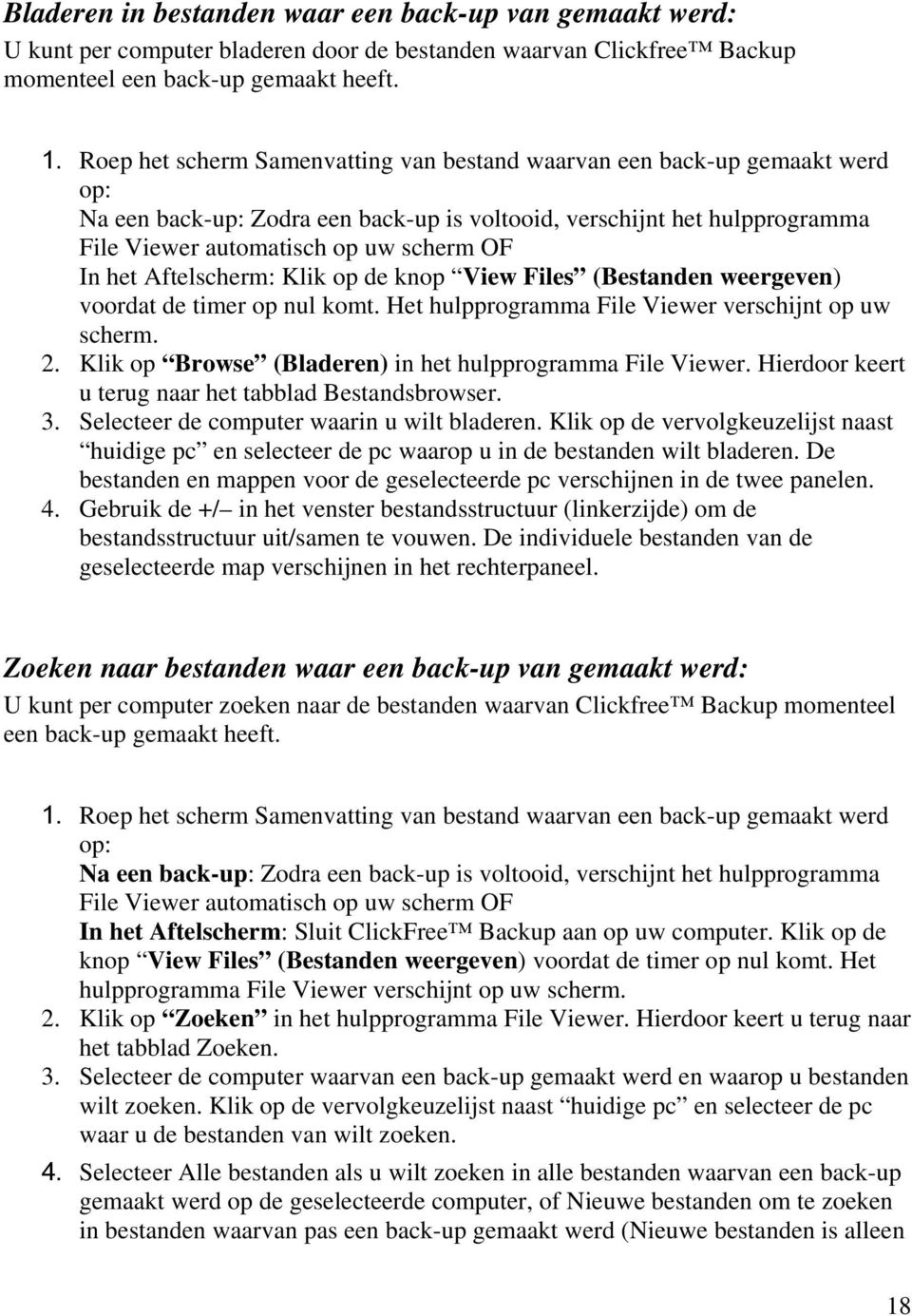 het Aftelscherm: Klik op de knop View Files (Bestanden weergeven) voordat de timer op nul komt. Het hulpprogramma File Viewer verschijnt op uw scherm. 2.