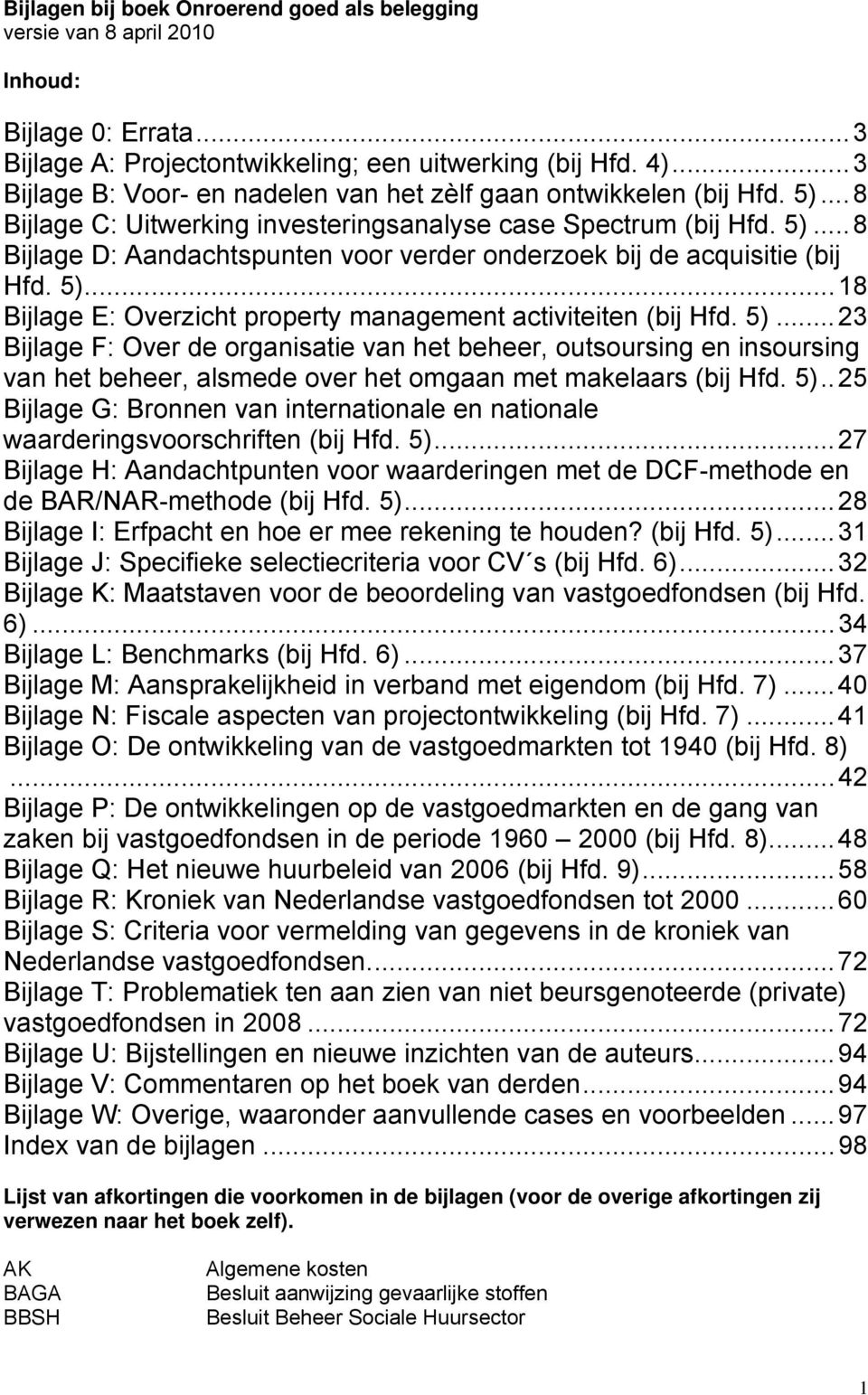 5)...18 Bijlage E: Overzicht property management activiteiten (bij Hfd. 5).