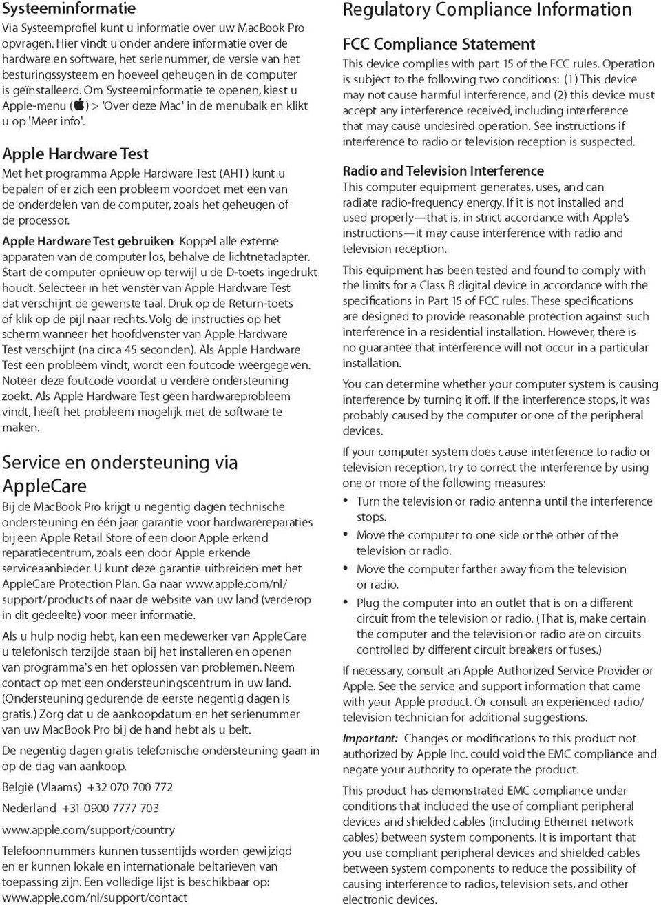 Om Systeeminformatie te openen, kiest u Apple-menu (apple) > 'Over deze Mac' in de menubalk en klikt u op 'Meer info'.