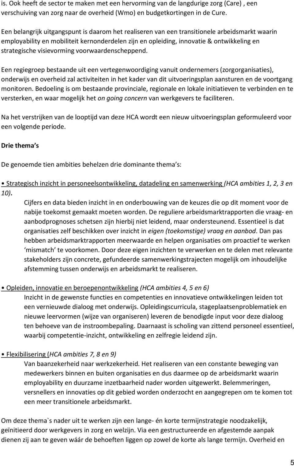 visievorming voorwaardenscheppend.