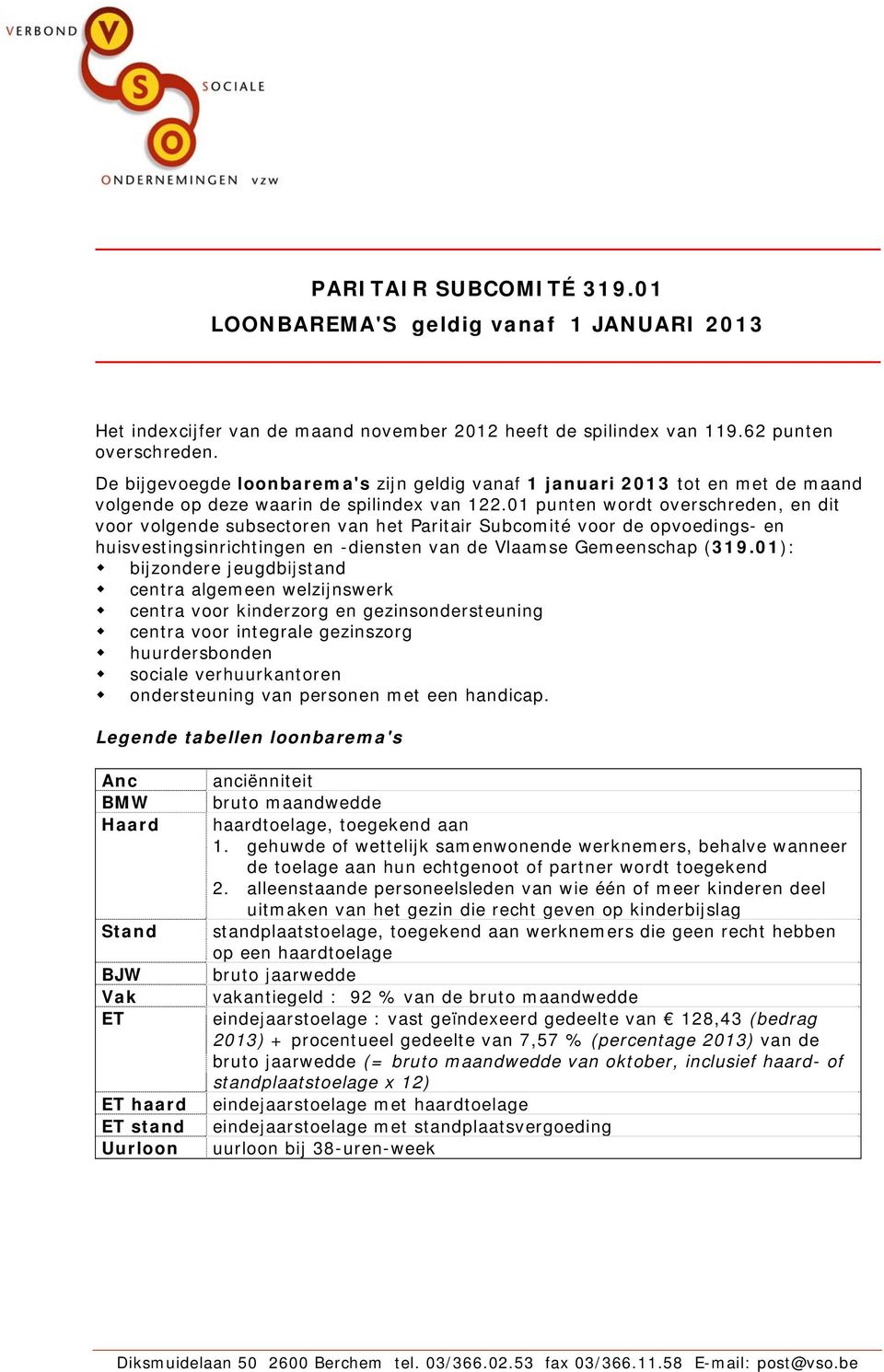 01 punten wordt overschreden, en dit voor volgende subsectoren van het Paritair Subcomité voor de opvoedings- en huisvestingsinrichtingen en -diensten van de Vlaamse Gemeenschap (319.