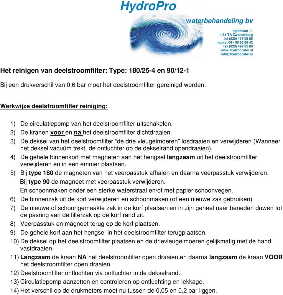 3) De deksel van het deelstroomfilter de drie vleugelmoeren losdraaien en verwijderen (Wanneer het deksel vacuüm trekt, de ontluchter op de dekselrand opendraaien).