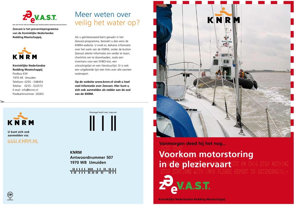 Als u geïnteresseerd bent geraakt in het Zeevast-programma, bezoekt u dan eens de KNRM-website.