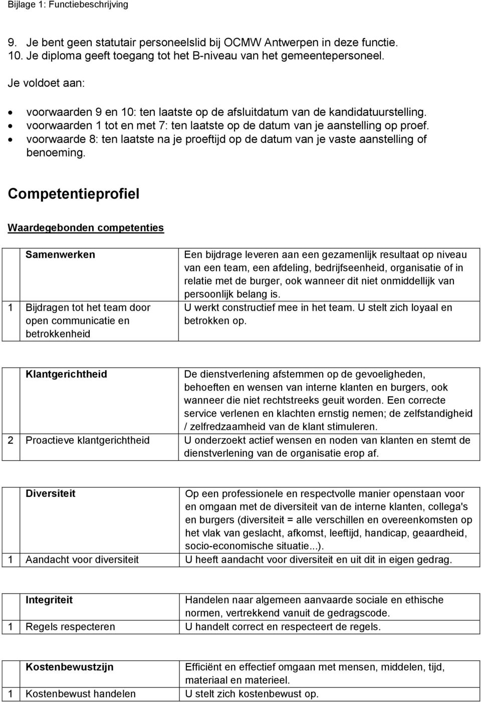 voorwaarde 8: ten laatste na je proeftijd op de datum van je vaste aanstelling of benoeming.