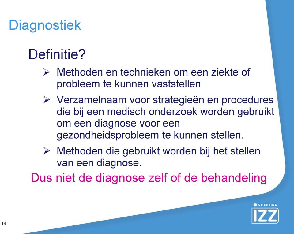 strategieën en procedures die bij een medisch onderzoek worden gebruikt om een diagnose