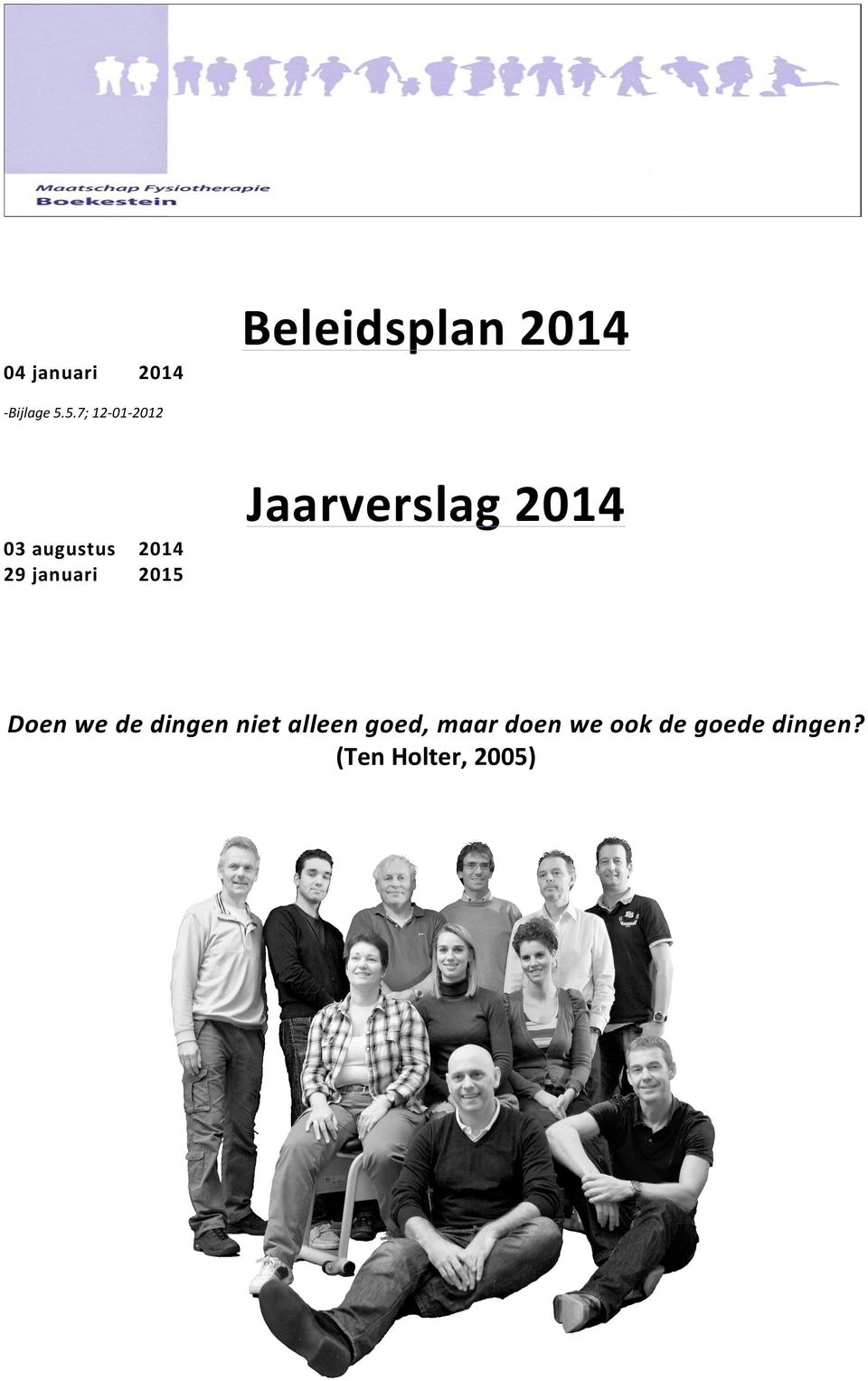 2014 29 j anuari 2015 Doen we de dingen niet