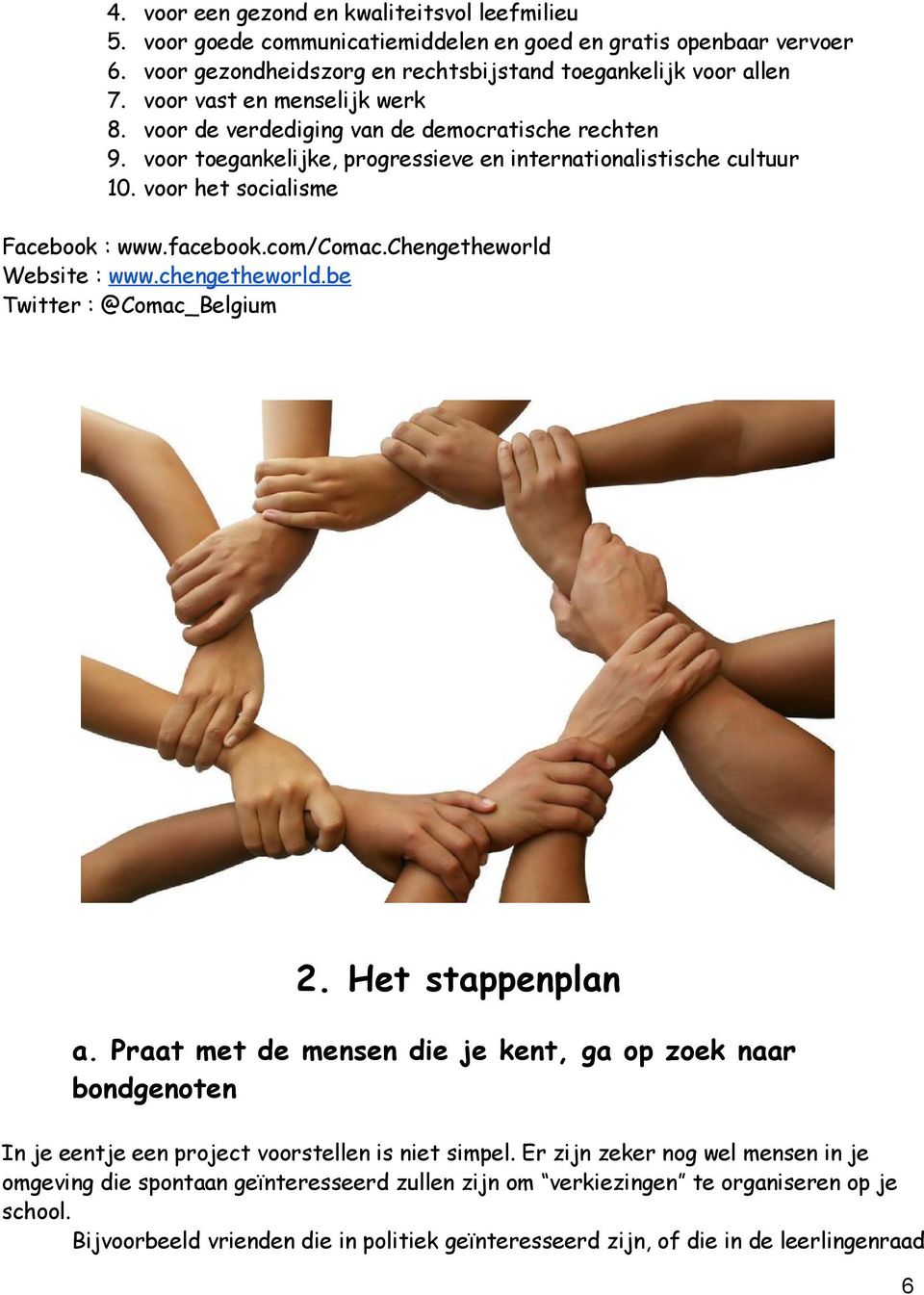 com/comac.chengetheworld Website : www.chengetheworld.be Twitter : @Comac_Belgium 2. Het stappenplan a.