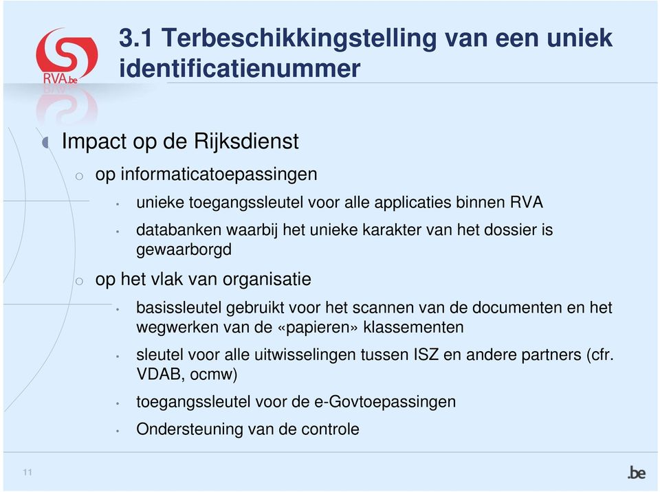 van organisatie basissleutel gebruikt voor het scannen van de documenten en het wegwerken van de «papieren» klassementen sleutel