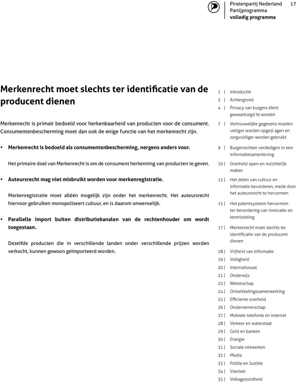 Het primaire doel van Merkenrecht is om de consument herkenning van producten te geven. Auteursrecht mag niet misbruikt worden voor merkenregistratie.