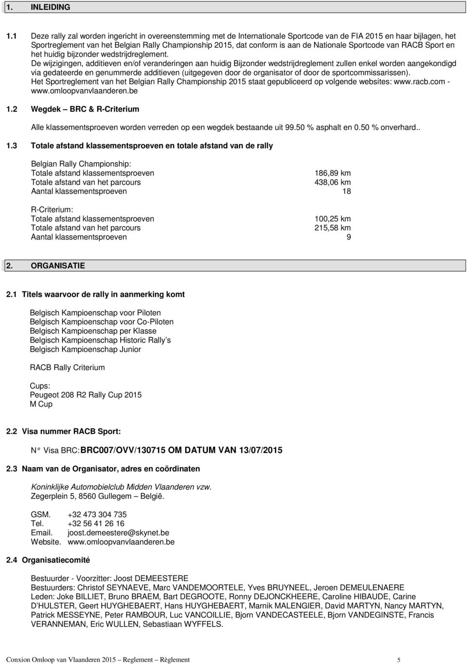 de Nationale Sportcode van RACB Sport en het huidig bijzonder wedstrijdreglement.