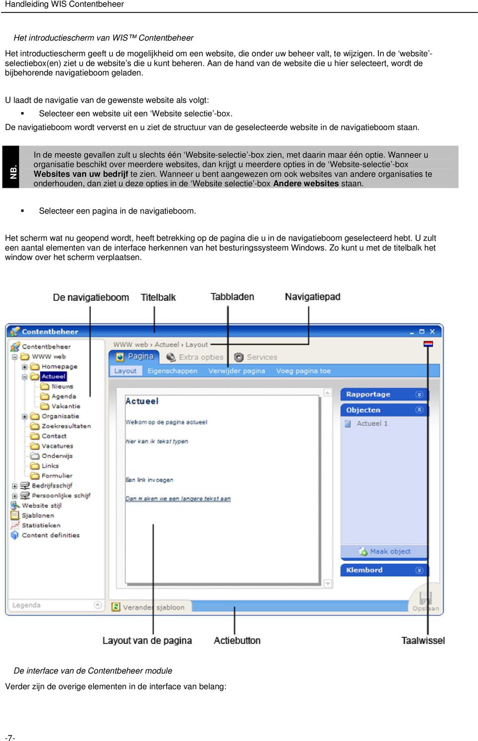 U laadt de navigatie van de gewenste website als volgt: Selecteer een website uit een Website selectie -box.